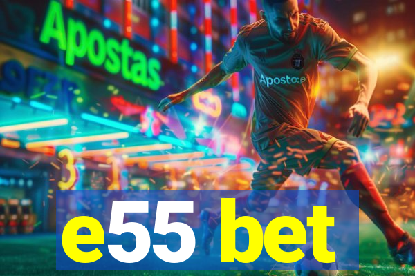 e55 bet